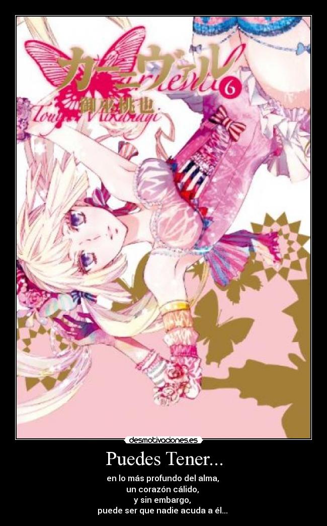 Puedes Tener... - en lo más profundo del alma,
un corazón cálido,
y sin embargo,
puede ser que nadie acuda a él...