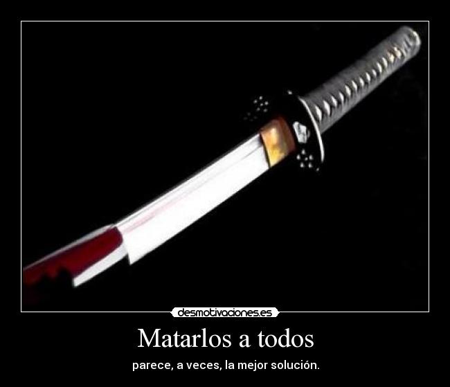 Matarlos a todos - 