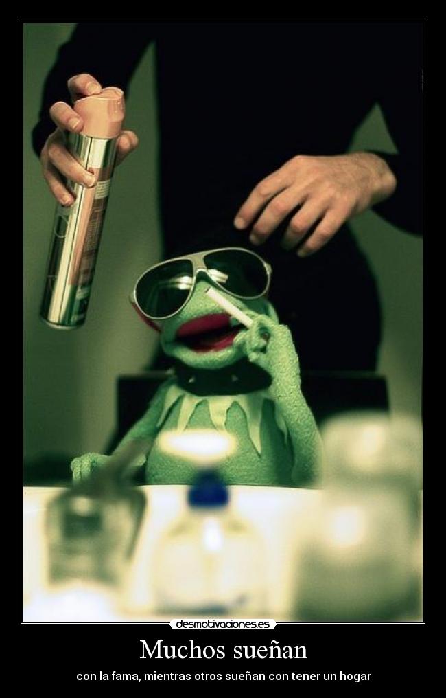 Muchos sueñan - con la fama, mientras otros sueñan con tener un hogar