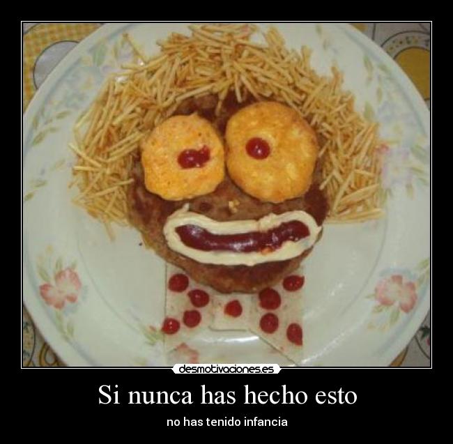 Si nunca has hecho esto - no has tenido infancia