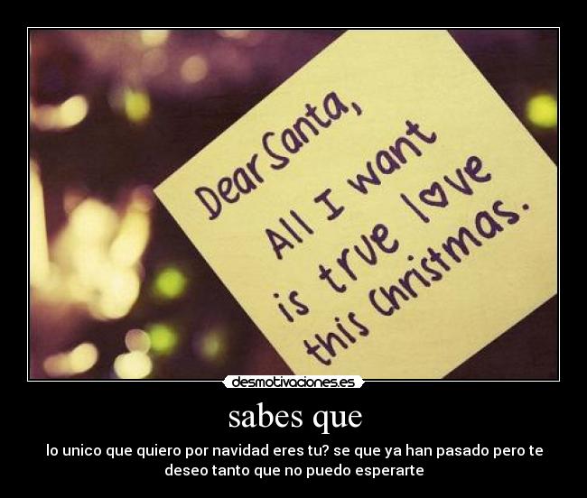sabes que -