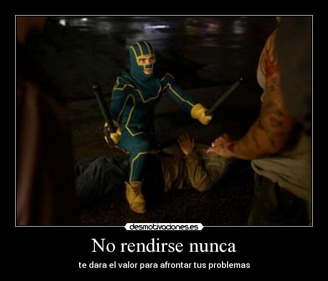 No rendirse nunca - te dara el valor para afrontar tus problemas