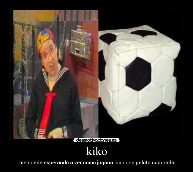 kiko -