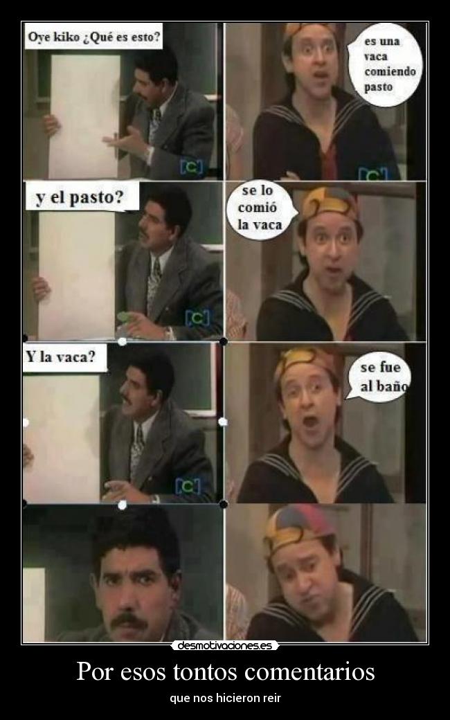 Por esos tontos comentarios -