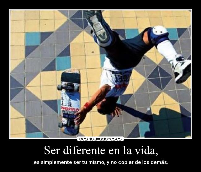 Ser diferente en la vida, -
