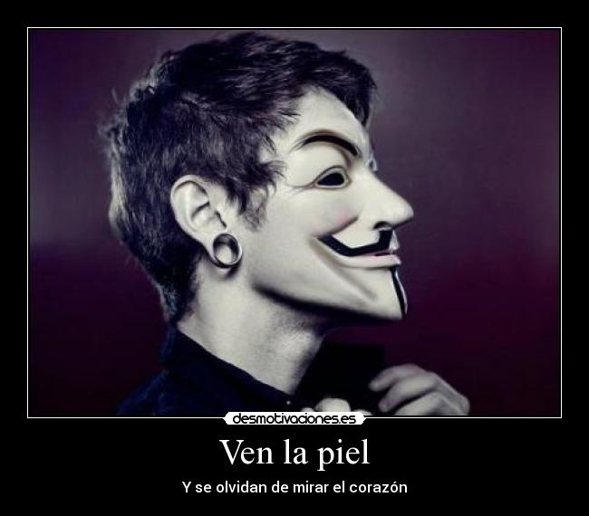 Ven la piel -