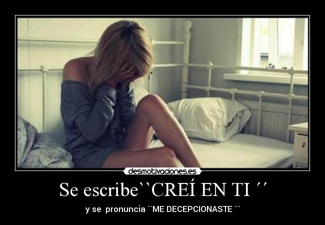 Se escribe``CREÍ EN TI ´´ -