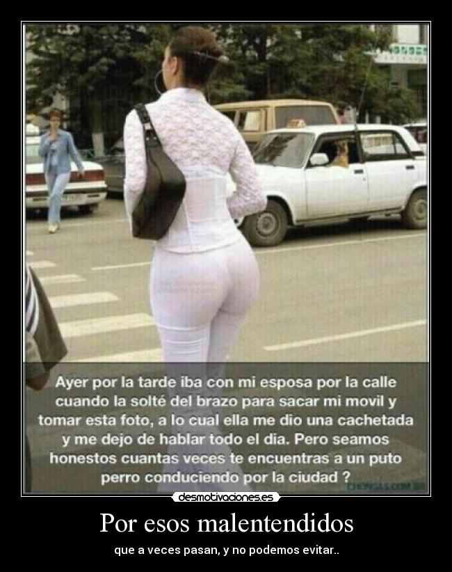 Por esos malentendidos -