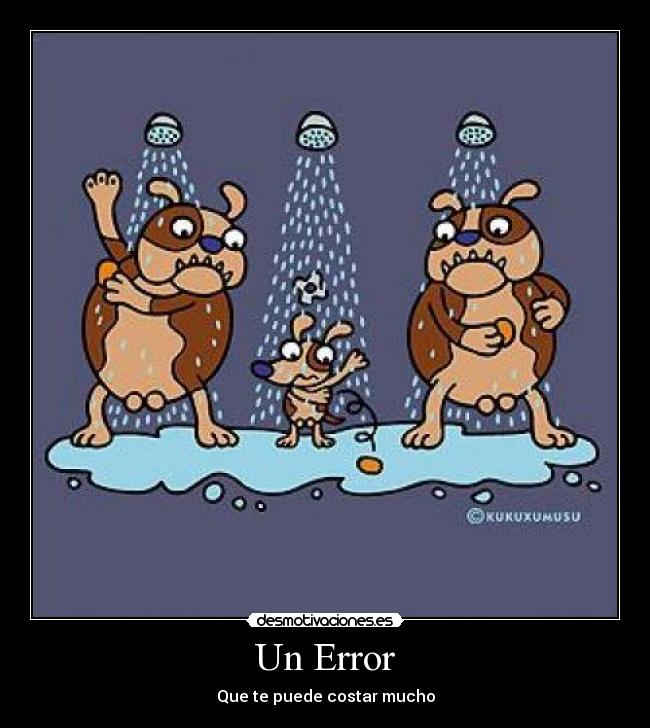 Un Error - Que te puede costar mucho