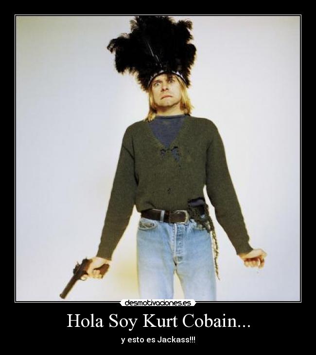 Hola Soy Kurt Cobain... -