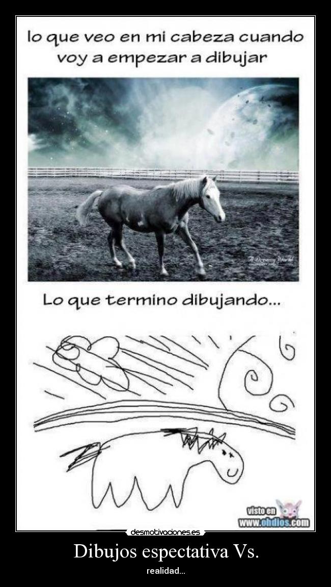 Dibujos espectativa Vs. - realidad...