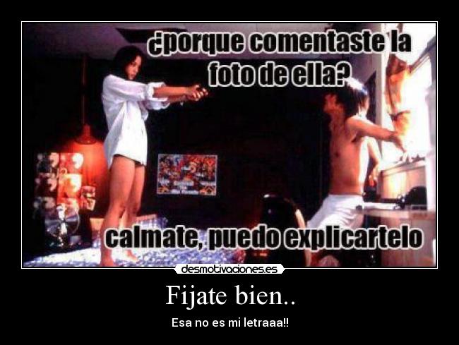 Fijate bien.. - Esa no es mi letraaa!!