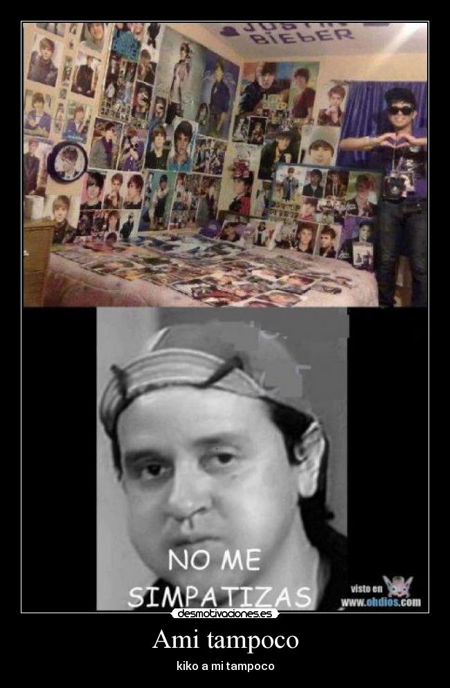 Ami tampoco - kiko a mi tampoco