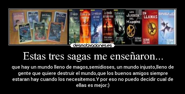 Estas tres sagas me enseñaron... -