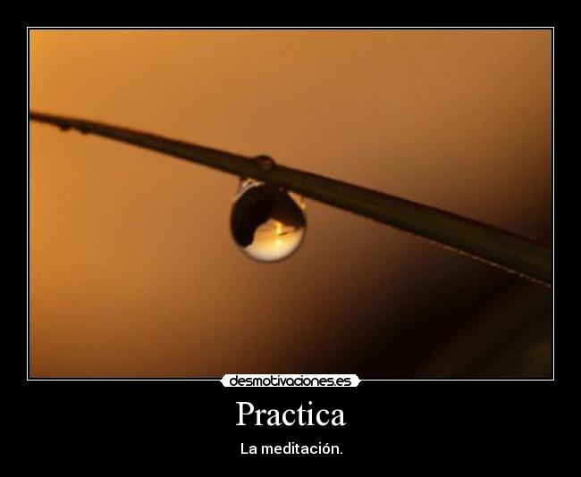 Practica - La meditación.