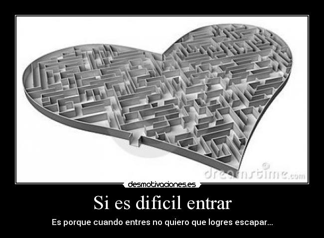 Si es dificil entrar - 