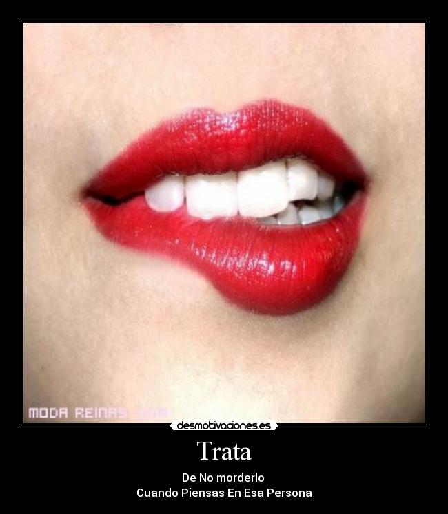 Trata - De No morderlo
Cuando Piensas En Esa Persona