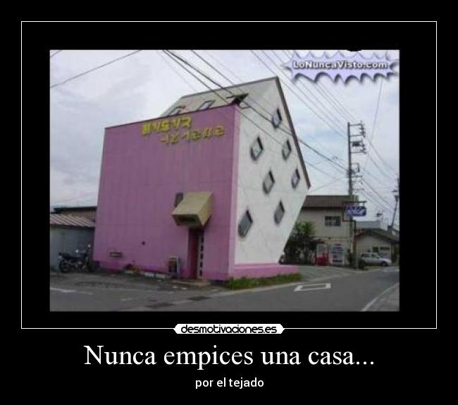 Nunca empices una casa... - 