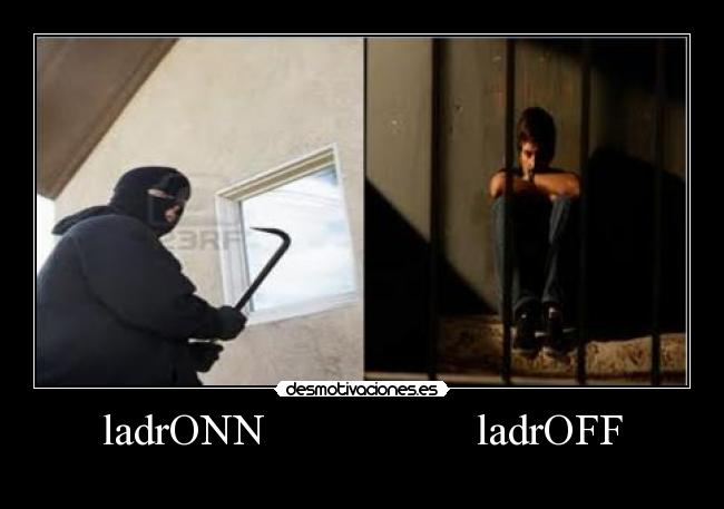 ladrONN ladrOFF -