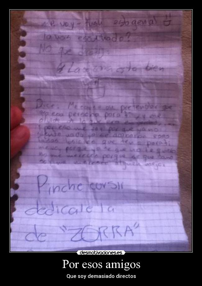 Por esos amigos - Que soy demasiado directos