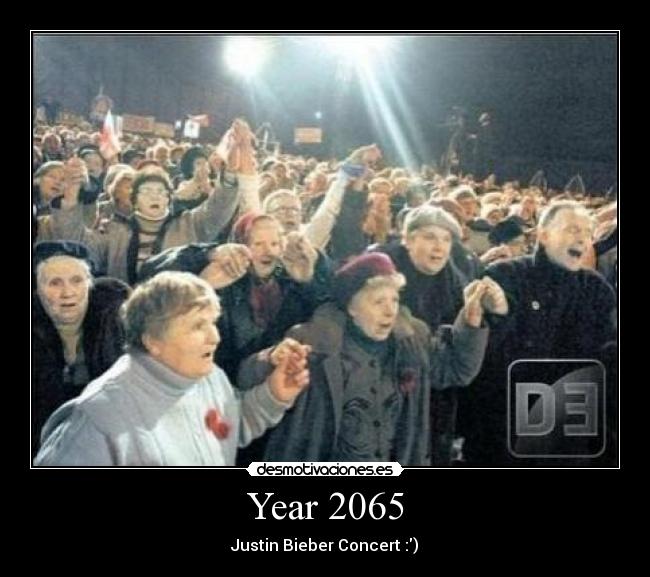 Year 2065 - Justin Bieber Concert :)♥