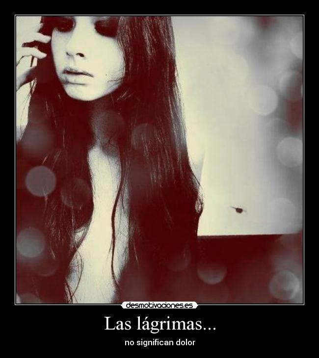 Las lágrimas... - 