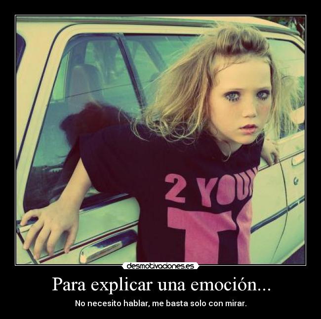 Para explicar una emoción... -