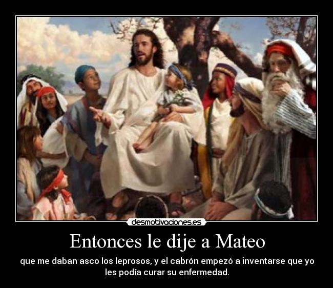 Entonces le dije a Mateo - 