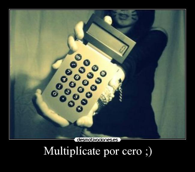 Multiplícate por cero ;) -