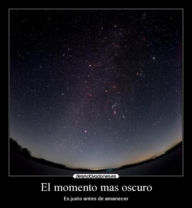 El momento mas oscuro - Es justo antes de amanecer