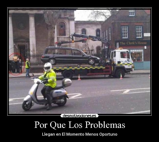 Por Que Los Problemas - Llegan en El Momento Menos Oportuno