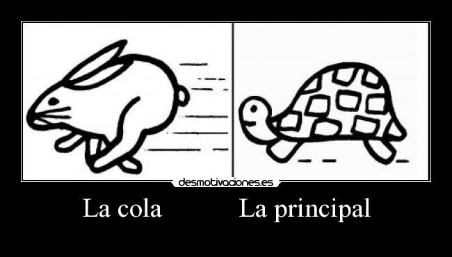 La cola           La principal - 