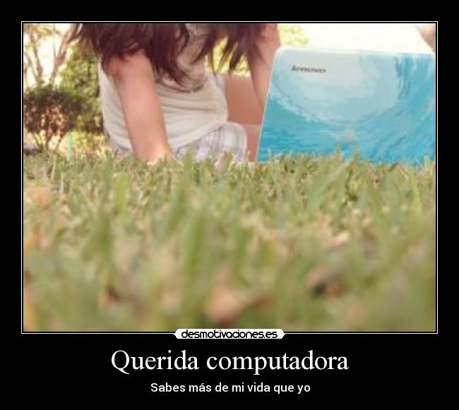 carteles querida computadora vida desmotivaciones