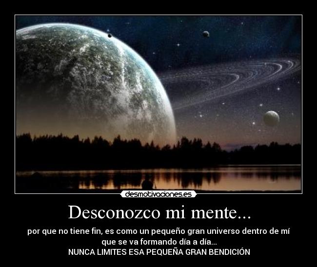 Desconozco mi mente... -