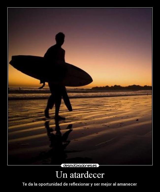 Un atardecer - Te da la oportunidad de reflexionar y ser mejor al amanecer ♥