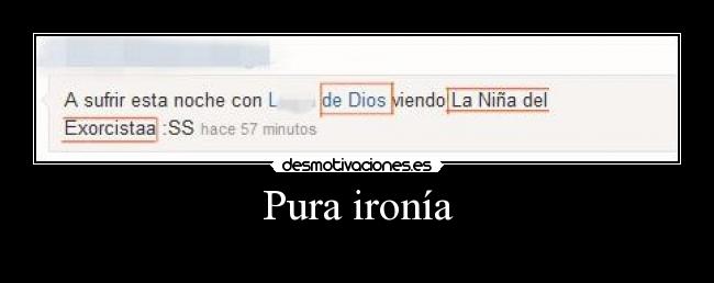 Pura ironía - 