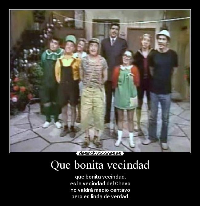 Que bonita vecindad - 