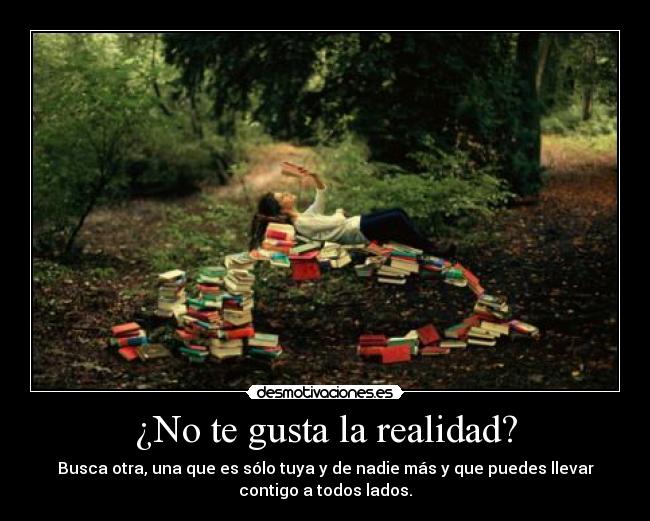 ¿No te gusta la realidad? - 