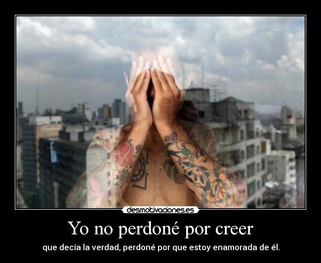 Yo no perdoné por creer -