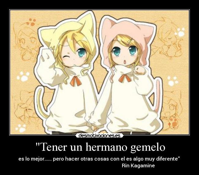 Tener un hermano gemelo - 