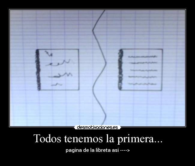 Todos tenemos la primera... - 