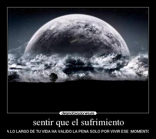 sentir que el sufrimiento -