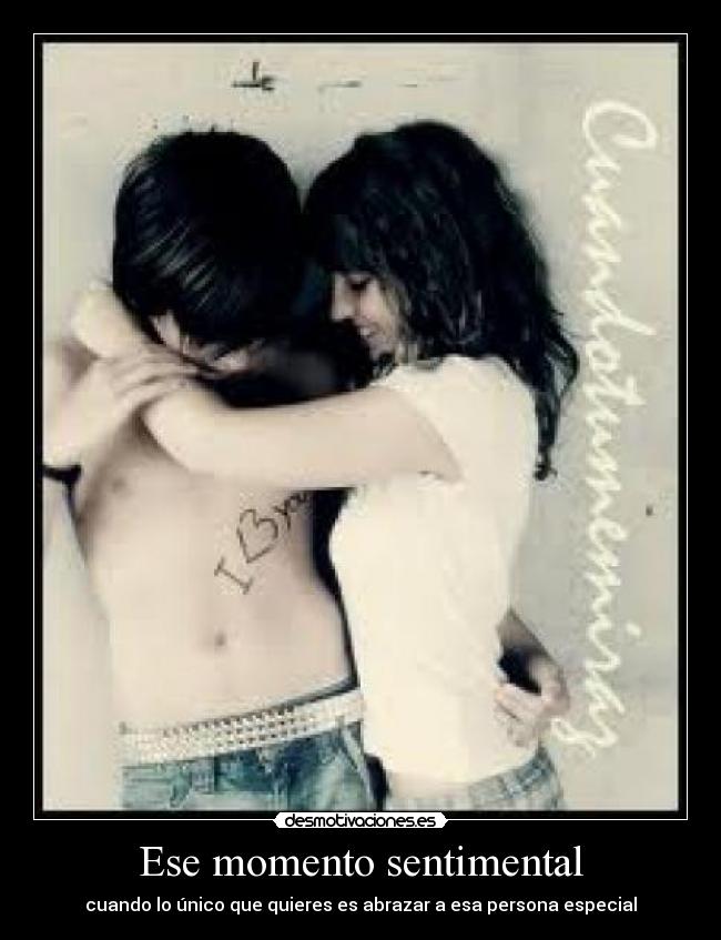 Ese momento sentimental -