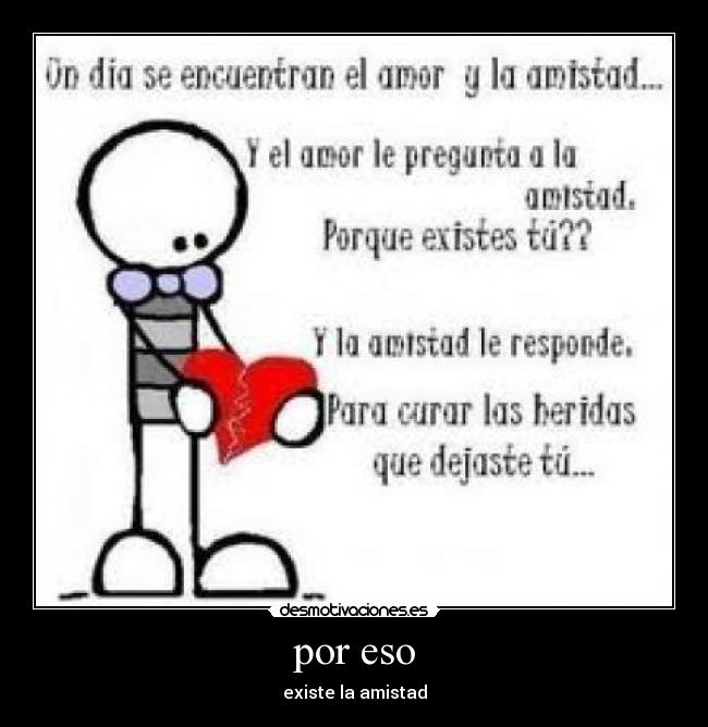 por eso - existe la amistad