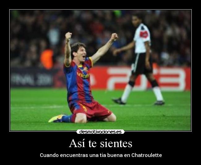Así te sientes - Cuando encuentras una tia buena en Chatroulette