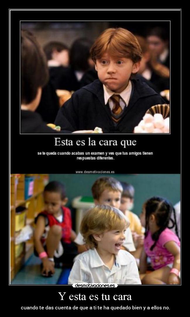 Y esta es tu cara -