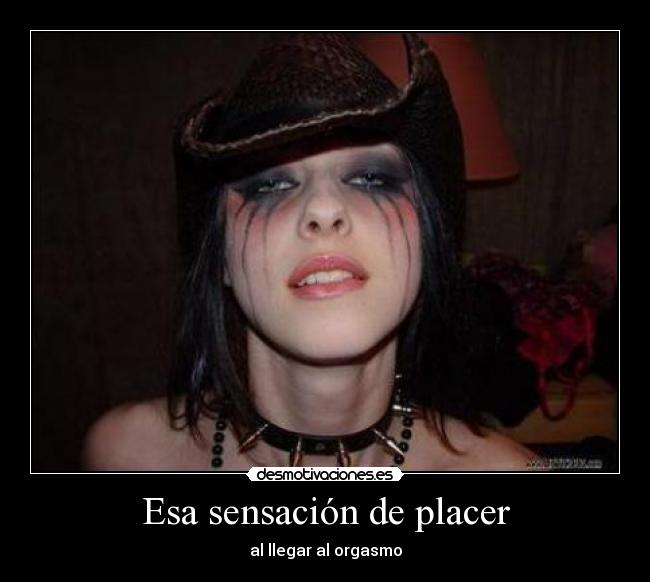 Esa sensación de placer - al llegar al orgasmo