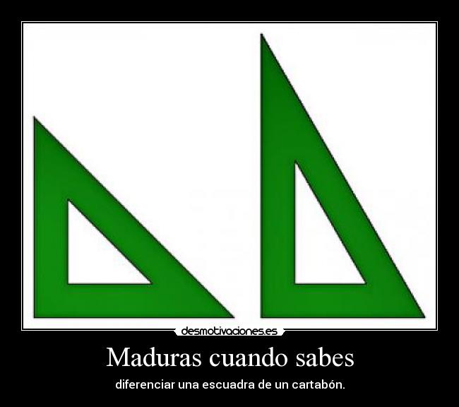 Maduras cuando sabes -