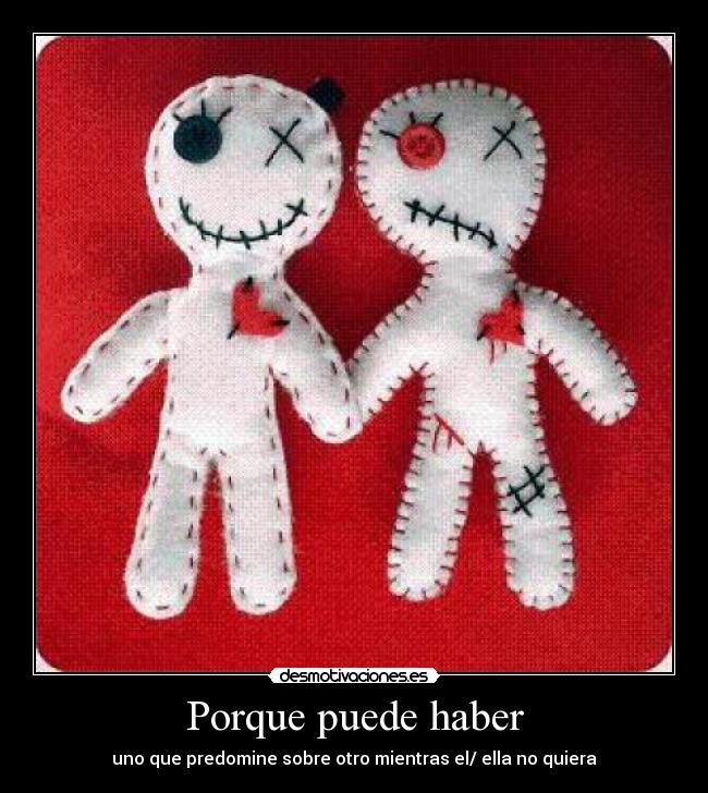 Porque puede haber -