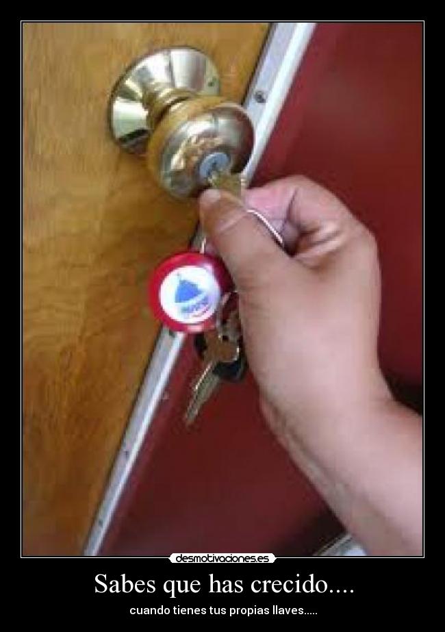 Sabes que has crecido.... -